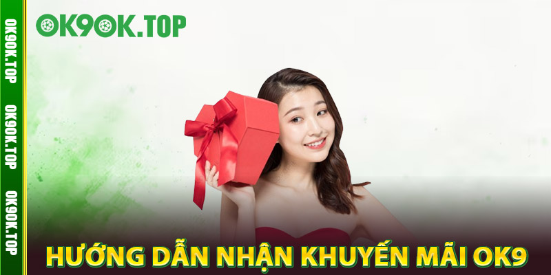 Khuyến Mãi OK9 – Chơi Game Thả Ga, Nhận Quà Không Giới Hạn 3 Hướng Dẫn Nhận Khuyến Mãi OK9